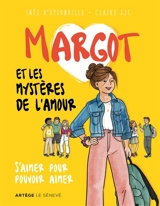 Margot et les mystères de l'amour : s'aimer pour pouvoir aimer - Inès d' Oysonville