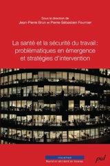 La santé et la sécurité du travail : problématiques en émergence et stratégies d'intervention
