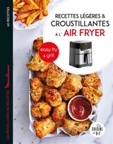 Recettes croustillantes et légères avec Easy fry & Grill : 60 recettes - Pauline Dubois-Platet