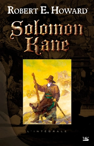 Solomon Kane : l'intégrale - Robert Ervin Howard