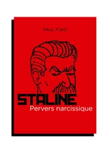 Staline, pervers narcissique - Paul Fuks