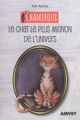 Chamiroux. Le chat le plus mignon de l'univers - Nath Apolline