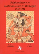 Régionalisme et nationalisme en Bretagne : 1940-1944 - Philippe Guimberteau