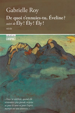 De quoi t'ennuies-tu, Eveline ? : ;suivi de, Ely, Ely, Ely - Gabrielle Roy