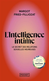 L'intelligence intime : libérez votre désir et inventez votre sexualité - Margot Fried-Filliozat