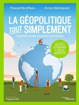 La géopolitique, tout simplement : comprendre le monde et les relations internationales - Pascal Boniface