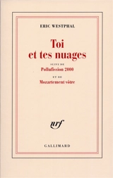 Toi et tes nuages. Pollufission 2000. Mozartement vôtre - Eric Westphal