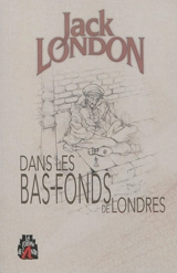Dans les bas-fonds de Londres. People of the abyss - Jack London
