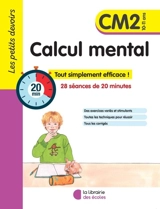 Calcul mental CM2, 10-11 ans : 28 séances de 20 minutes : tout simplement efficace ! - Vincent Fontaine