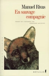 En sauvage compagnie - Manuel Rivas