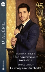 Une bouleversante invitation. La vengeance du cheikh - Sabrina Philips