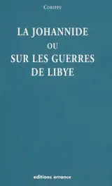 La Johannide ou Sur les guerres de Libye - Corippe