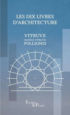 Les dix livres d'architecture. De architectura - Vitruve