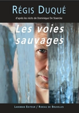 Les voies sauvages - Régis Duqué