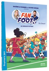 Fan de foot. Au coeur de l'action ! - Eric Simard