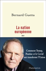 La nation européenne : récit - Bernard Guetta