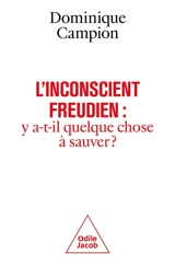 L'inconscient freudien : y a-t-il quelque chose à sauver ? - Dominique Campion
