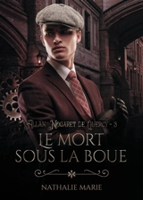 Allan Nogaret de Quercy. Vol. 3. Le mort sous la boue - Nathalie Marie