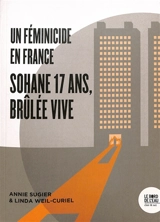 Un féminicide en France : Sohane 17 ans, brûlée vive - Annie Sugier