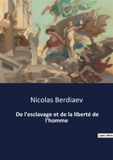 De l'esclavage et de la liberté de l'homme - Berdiaev, Nicolas