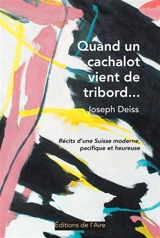 Quand un cachalot vient de tribord... : récits d'une Suisse moderne, pacifique et heureuse - Joseph Deiss