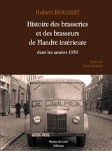 Histoire des brasseries et des brasseurs de Flandre intérieure dans les années 1950 - Hubert Bogaert