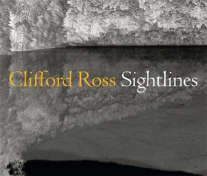 Clifford Ross : Sightlines - Jessica May