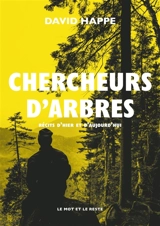 Chercheurs d'arbres : récits d'hier et d'aujourd'hui - David Happe