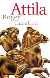 Attila - Roger Caratini