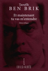 Et maintenant tu vas m'entendre - Taoufik Ben Brik