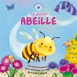 La petite abeille : une belle histoire pour découvrir le cycle de vie de l'abeille - Wednesday Jones