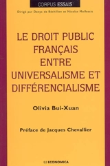 Le droit public français entre universalisme et différencialisme - Olivia Bui-Xuan