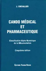 CANDO médical et pharmaceutique : classification alpha-numérique de la documentation - Jacques Chevallier