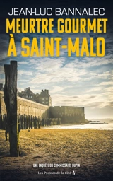 Une enquête du commissaire Dupin. Meurtre gourmet à Saint-Malo - Jean-Luc Bannalec