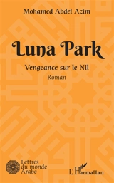 Luna Park : vengeance sur le Nil - Mohamed Abdel Azim