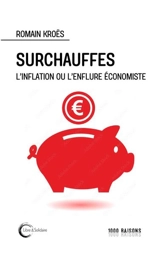 Surchauffe : l'inflation ou l'enflure économiste - Romain Kroës