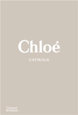 Chloé Catwalk The Complete Collections - Lou Stoppard