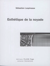 Esthétique de la noyade - Sébastien Lespinasse