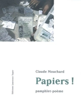 Papiers ! : pamphlet-poème - Claude Mouchard