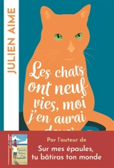 Les chats ont neuf vies, moi j'en aurai deux - Julien Aime