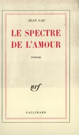 Le Spectre de l'amour - Jean Cau