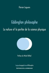 Eddington philosophe : la nature et la portée de la science physique - Florian Laguens