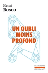 Un oubli moins profond : souvenirs - Henri Bosco