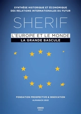 Sherif, l'Europe et le monde : la grande bascule : synthèse historique et économique des relations internationales du futur, almanach 2023 - Fondation Prospective et innovation