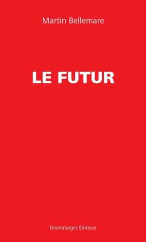 Le futur - Martin Bellemare