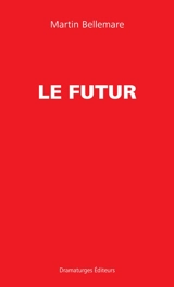 Le futur - Martin Bellemare