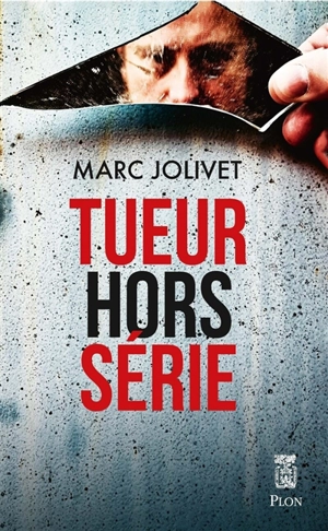 Tueur hors série - Marc Jolivet