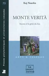 Monte Verita : Ascona et le génie du lieu - Kaj Noschis