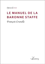 Le manuel de la baronne Staffe - François Crunelle