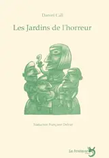 Les jardins de l'horreur - Daniel Call